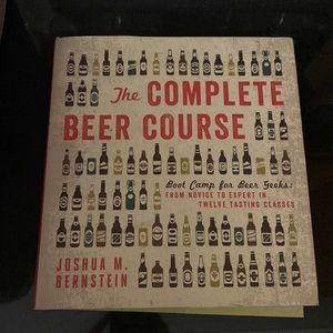 The complete beer course Boot Camp for beer geeks from novice to expert …